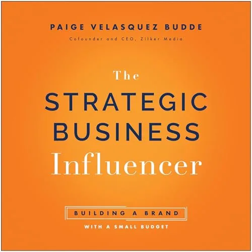 The Strategic Business Influencer By Paige Velasquez Budde